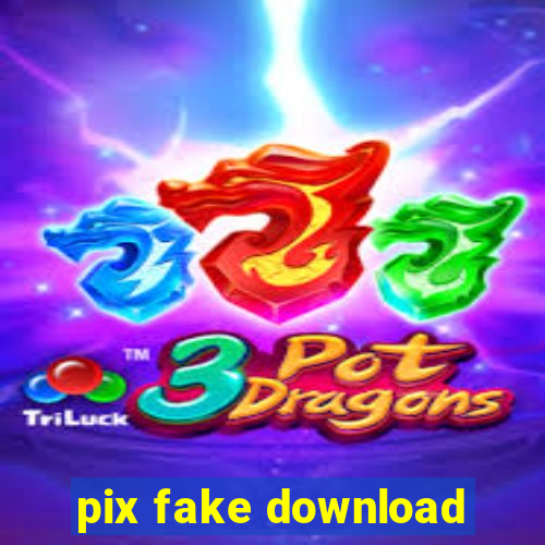 pix fake download